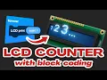 Arduino LCD Counter Tutorial for Beginners - Block Coding with Code Kit