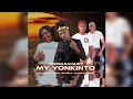 Lagu Nkosananaizy - My Yonkinto (official audio) ft. Mamlotshwa , Eli beez , Mozol \u0026 Sphola