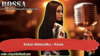 Download BUKAN MAKSUDKU - ROSSA Karaoke MP3
