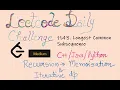 1143 Longest Common Subsequence Leetcode Medium Cpp Java Python DP