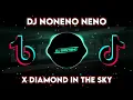 DJ NONENO NENO X DIAMOND IN THE SKY DJ TEBANG REMIX VIRAL TIKTOK