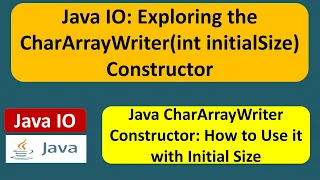 Java IO Exploring the CharArrayWriter int initialSize Constructor Java Tutorial
