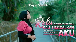 yaya nadila rela kau tinggalkan aku official music video 