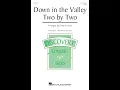 Down in the Valley Two by Two 3-Part Mixed Choir Arr Emily Crocker