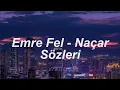 Emre Fel - Naçar (Sözleri)