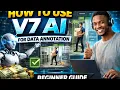 How to Use V7 AI for Data Annotation Beginner Guide