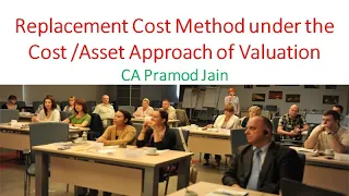 Replacement Cost Method under the Cost Asset Approach of Valuation I CA Pramod Jain