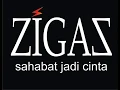 Download Lagu ZIGAZ   Sahabat Jadi Cinta LIRIK