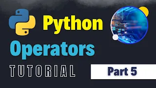 Operators in Python Python Full Course for Beginners Part 5 Types of Operators in Python