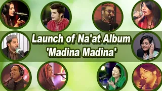 Launch of Na'at Album "Madina Madina" | Virsa Heritage Revived