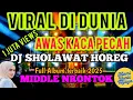 Download Lagu DJ SHOLAWAT TERBARU - SHOLAWAT MERDU PENYEJUK HATI PALING DI CARI - SOUND HOREG FULL MIDDLE NROTOK 