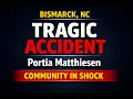 Portia Matthiesen Obituary Bismarck NC Community Mourns After Tragic Car Accident