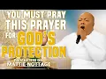 YOU MUST PRAY This PRAYER For GOD S PROTECTION NOW PROPHETESS MATTIE NOTTAGE