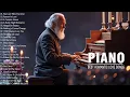 Download Lagu Top 200 Legendary Piano Instrumental Love Songs Of All Time - Best Romantic Melodies For You