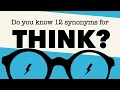Improve your English skills Learn 12 synonyms for the verb THINK - UK English advanced vocabulary