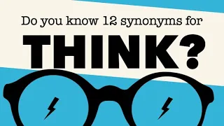Improve your English skills Learn 12 synonyms for the verb THINK - UK English advanced vocabulary