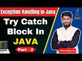 Try Catch Block In Java Exception Handling Try Catch Block Exception Handling in Java Part - 2