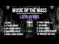 Download Lagu Music of the Mass | Latin Hymns \u0026 Chants | Catholic Church Songs | Choir w/ Lyrics \u0026 Translations