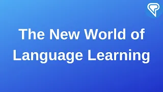The New World of Language Learning