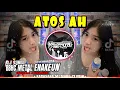 Download Lagu DJ SUNDA🔥ATOS AH🔥BBHC METAL ENAKEUN ADRYAN DAMAPUTRA - YAUDAHIYADJ RMX AZIFVNKY