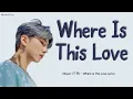 Download Lagu Kihyun (기현) – Where Is This Love Lyrics