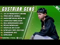 Download Lagu GUSTRIAN GENO FULL ALBUM TERBAIK - SIA SIA MENGHARAP CINTAMU - LAGU POP MELAYU TERBARU 2025