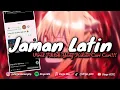 Lagu MASHUP JAMAN LATIN MENGKANE VIRAL TIKTOK DIRGA YETE YANG KALIAN CARI\