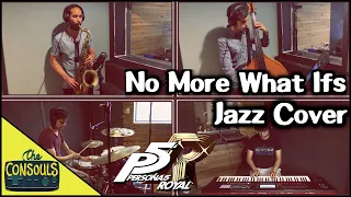 Download No More What Ifs (Persona 5 Royal) Jazz Cover - The Consouls MP3