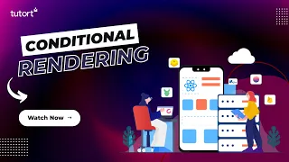 Conditional Rendering in React JS React JS Tutorial for Beginners Tutort Academy