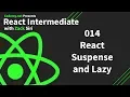 React Intermediate React Suspense and Lazy - 014