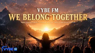 VYBE FM - 09. We Belong Together