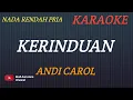 Lagu KERINDUAN - ANDI CAROL (KARAOKE)NADA RENDAH PRIA___BUDI AURA AURA COVER