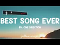 Best Song Ever - One Direction (Lyrics) 🎵
