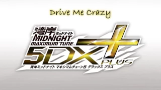 Download Drive Me Crazy - Wangan Midnight Maximum Tune 5DX+ Plus Soundtrack MP3