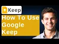 How To Use Google Keep 2026 Guide