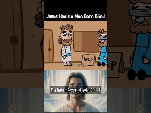 Jesus Heals a Man Born Blind✝️