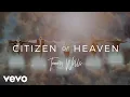 Download Lagu Tauren Wells - Citizen of Heaven (Official Music Video)