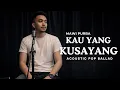 Lagu Kau Yang Kusayang – Mawi Purba (Cover) | Acoustic Guitar Ballad Version | Raka Pradipta