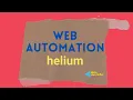web automation using helium is powerful than playwright