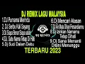 Lagu DJ REMIX MALAYSIA | DJ TIKTOK TERBARU 2023 FULL BASS