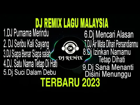 Download MP3 DJ REMIX MALAYSIA | DJ TIKTOK TERBARU 2023 FULL BASS