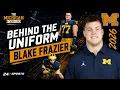 Behind the Uniform with Blake Frazier Why this Michigan team feels different