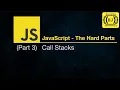JavaScript - The Hard Parts Call Stack Part 3 Full Course