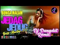 Lagu BUNGA MALAM | DJ DANGDUT REMIX | VIRAL TIKTOK | TERBARU 2025 | FULL BASS JEDAG JEDUG