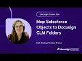 Docusign Trainer Tips Map Salesforce Objects to Docusign CLM Folders