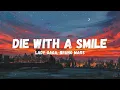 Download Lagu Lady Gaga, Bruno Mars - Die With A Smile [Lyrics Tik-tok Hits]