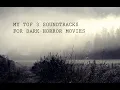 Download Lagu MY TOP 3 SOUNDTRACKS FROM DARK/HORROR MOVIES
