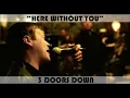 3 Doors Down – Here Without You (1 Hour Loop)