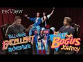 Bill and Ted s Excellent Adventure Bogus Journey - re View