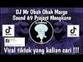 Download Lagu DJ MR OBAH OBAH MARGO SOUND 69 PROJECT VIRAL DI TIKTOK YANG KALIAN CARII!!!